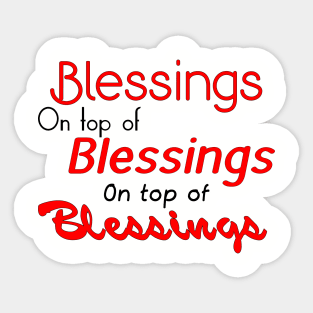 Blessings on top of Blessings - Red Sticker